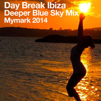 Day Break Ibiza ( Blue Sky Deeper Mix) by MyMark