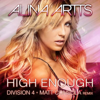 Alina Artts: High Enough (Division 4 &amp; Matt Consola Club Mix) -  [Official Remix] by Matt Consola