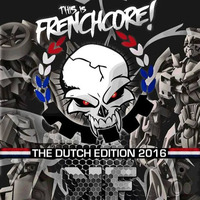 This is Frenchcore - The Dutch Edition - Contest Mix by Jookix