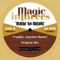 Magic In Threes - Beatin' Tha Breaks (Freddie Joachim Remix) - Digi Out Now! by Razor-N-Tape