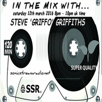 In The Mix With... Steve 'Griffo' Griffiths (aka Flow Mechanik) - Sonic Stream Radio / Birmingham March 12th 2016 by STEVE 'GRIFFO' GRIFFITHS