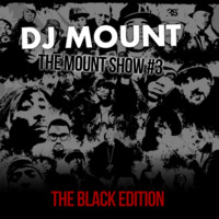 DJ Mount - The Mount Show #3 by DJ MOUNT