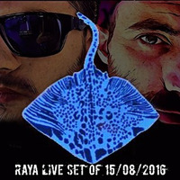 Raya by Night Live Set of 15/08/2016 by djbonura10 "official page"