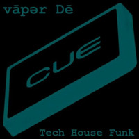 vāpər Dē - Tech House Funk - June 2016 by vāpər Dē