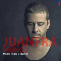 001 MINOO Radio Show - Juanfra Munoz by Juanfra Munoz