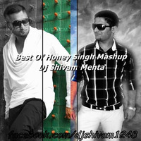 Dj Shivam Mehta-Best Of Honey Singh(Mashup) by DjShivam Mehta