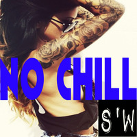 Smitty'Wit - No Chill *Downloadable* by Smitty'Wit