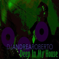 Deep In My House Radioshow (Nov 17 2014) by Andrea Roberto