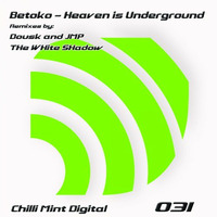CMD31 Betoko - Heaven Is Underground (THe WHite SHadow Remix) by ChilliMintMusic