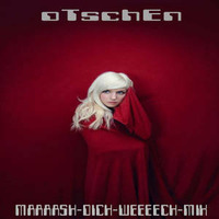 oTschEn - MAAAASH-DICH-WEEEECH-MIX  (2010) by oTschEn