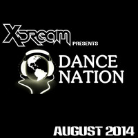 X-Dream presents Dance Nation (August 2014) by X-Dream