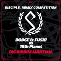 Dodge &amp; Fuski vs 12th Planet - Big Riddim Martian (Zetich Remix) by Zetich