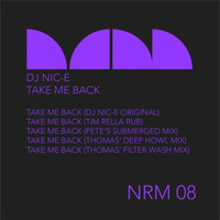 DJ Nic-E Take Me Back (Original Mix) by  DJ Nic-E