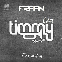 Timmy Trumpet & Mem - Freaks (Fraan Edit) by Fraan