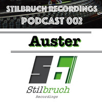 Stilbruch Recordings Podcast 002 - Auster by Auster Music