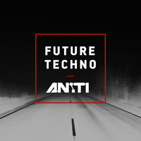 Future Techno Podcast #9 - AN:TI by Future Techno