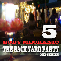 Back Yard Party 5 by Body Mechanic