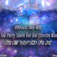 Abhi Tho Party Shuru Hui Ha(Electro Mashup) Rework - ##Beatz Boy by ##Beatz Boy