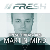 FRESH FRIDAY #69 mit Martin Mind by freshguide