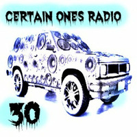 Certain Ones Radio 30 - Hosted by ChampThePoet by Champ ThePoet