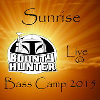 Sunrise Live @ Bass Camp 2015 by BNTY HNTR