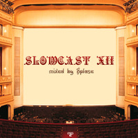 Slowcast 12 by Splase // 21 September 2011 by Splase