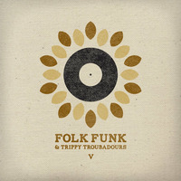 Folk Funk and Trippy Troubadours Vol 5 by FolkFunk