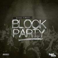 BUKEZ FINEZT - BLOCK PARTY EP [OUT NOW!!!!!] by Bassclash Records