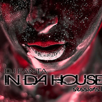 DJ FANTA - IN DA HOUSE SESSIONS II (PODCAST AUGUST 2015) by dj fanta