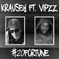 Vipzz - 20 Fortune #20Ft [Produced by KRAUSEY]  OUT NOW !! by K R A U S E Y