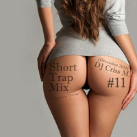 Short Trap Mix (December 2014) - DJ Criss M. #11 by DJ Criss M.