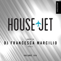 HOUSE JET RADIO VOL.194 GUEST DJ- @FRANCESCA - MARCILIO by DJ Francesca