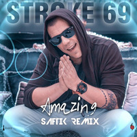 Stroke 69 - Amazing ( Saftik Remix Extended Version) by Saftik