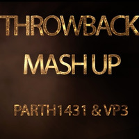 Throwback Mashup  | PARTH1431 & VP3 by PVM Records