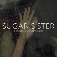 Sugar Sister ft. Wheelwright by Guiville