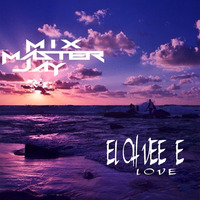 MMJ - El Oh Vee E by Mix Master Jay