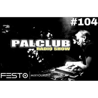 djfesto - Palclub #104 29.04.16-2 by TDSmix
