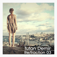 Tufan Demir - Re/fraction 03 (Jun 2015) by Tufan Demir