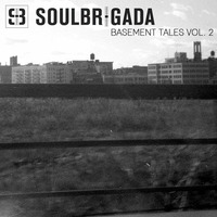SoulBrigada pres. Basement Tales Vol. 02 by SoulBrigada