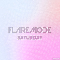 Flaremode - Saturday by Flaremode