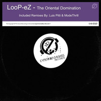 LooP - EZ - The Oriental Domination (Luis Pitti Remix) OUT NOW !!! by ExperimentalTech Records