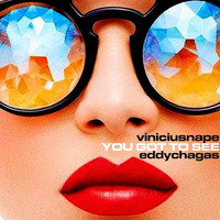 Edinho Chagas, Vinicius Nape - You Got To See (Original Mix) by Edinho Chagas
