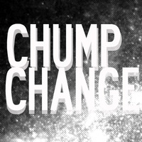 TAKE IT by CHUMP CHANGE