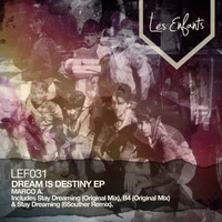 Marco A.  "STAY DREAMING" Original Mix by Les Enfants Records
