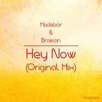 Müdebär &amp; Brascon - Hey Now (Original Mix - Unmastered) by Müdebär
