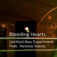 Bleeding Hearts - Untitled Bass Experiment Feat. Vanessa Stacey by Dan Untitled