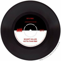 Bounty Killer - Hotta Than RMX (Junkenairs Riddim) by RFS Remix
