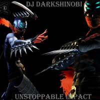 Dj Darkshinobi - Unstoppable Impact by Nando Darkshinobi