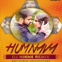 Humnava (Nik Mix) - Dj NIKhil by Dj Nikhil Gatlewar