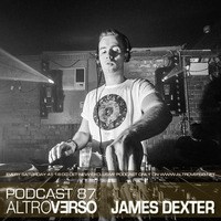 JAMES DEXTER - ALTROVERSO PODCAST #87 by ALTROVERSO
